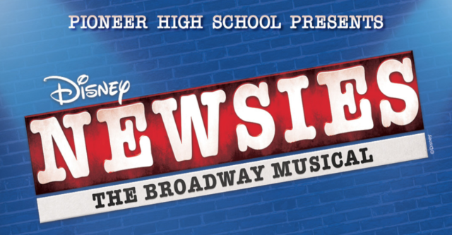 Pioneer High School Drama presents Newsies